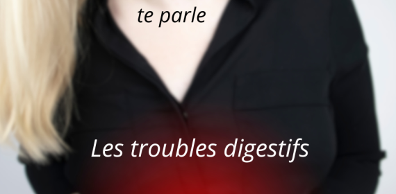 Les troubles digestifs